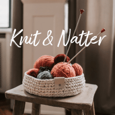 picture of a basket of wool and knitting needles that reads knit and natter